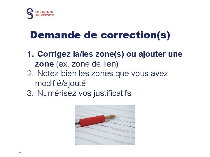 Demande de correction(s) 1. Corrigez la/les zone(s) ou ajouter une zone (ex. zone de