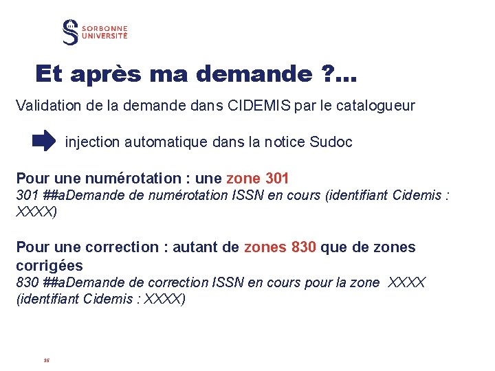 Et après ma demande ? . . . Validation de la demande dans CIDEMIS