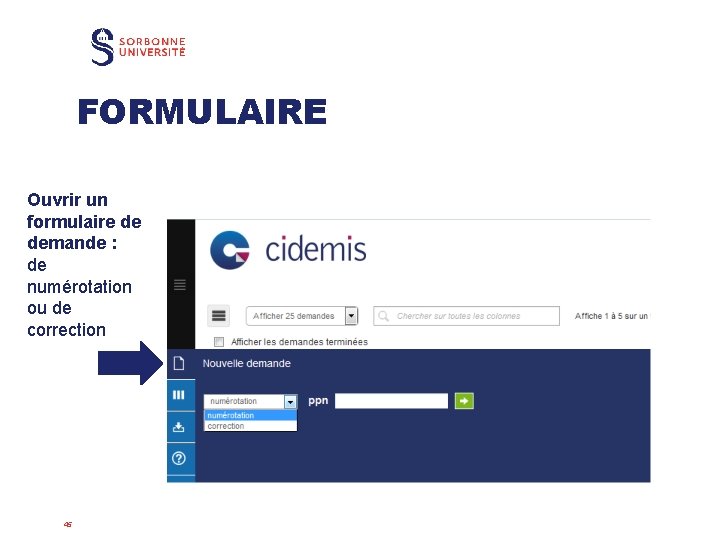 FORMULAIRE Ouvrir un formulaire de demande : de numérotation ou de correction 45 