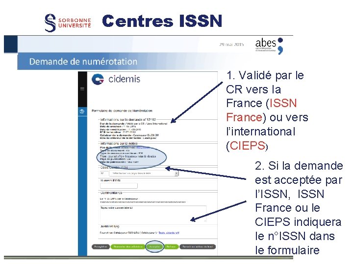 Centres ISSN 1. Validé par le CR vers Ia France (ISSN France) ou vers