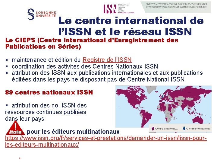 Le centre international de l’ISSN et le réseau ISSN Le CIEPS (Centre International d’Enregistrement