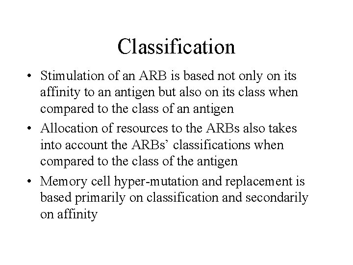 Classification • Stimulation of an ARB is based not only on its affinity to