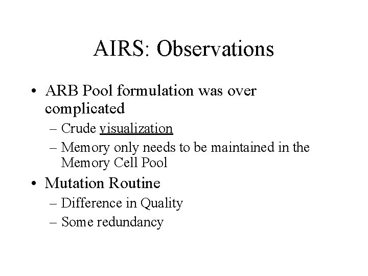 AIRS: Observations • ARB Pool formulation was over complicated – Crude visualization – Memory