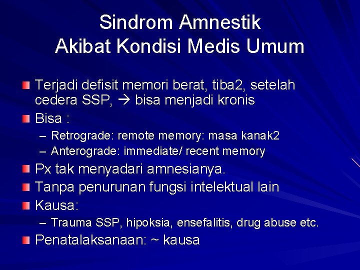 Sindrom Amnestik Akibat Kondisi Medis Umum Terjadi defisit memori berat, tiba 2, setelah cedera Sindrom Amnestik Akibat Kondisi Medis Umum Terjadi defisit memori berat, tiba 2, setelah cedera