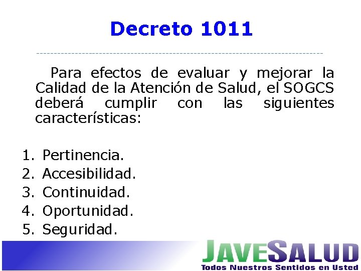 Decreto 1011 Para efectos de evaluar y mejorar la Calidad de la Atención de