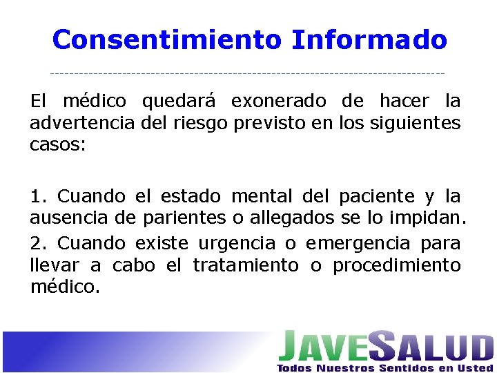 Consentimiento Informado El médico quedará exonerado de hacer la advertencia del riesgo previsto en