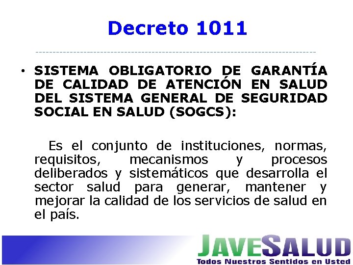 Decreto 1011 • SISTEMA OBLIGATORIO DE GARANTÍA DE CALIDAD DE ATENCIÓN EN SALUD DEL