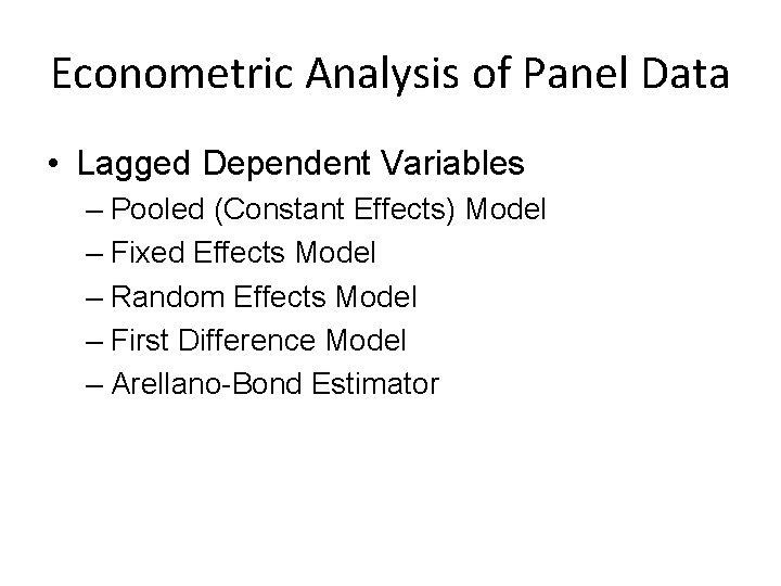 Econometric Analysis of Panel Data • Lagged Dependent Variables – Pooled (Constant Effects) Model