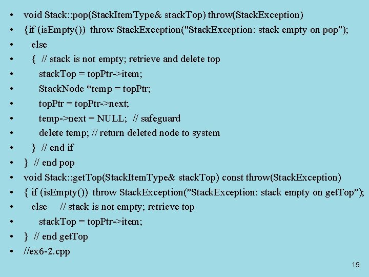  • • • • • void Stack: : pop(Stack. Item. Type& stack. Top)