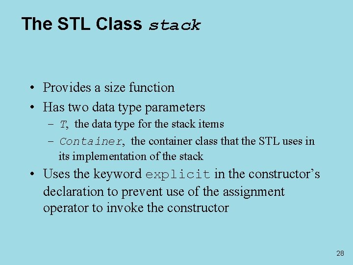 The STL Class stack • Provides a size function • Has two data type