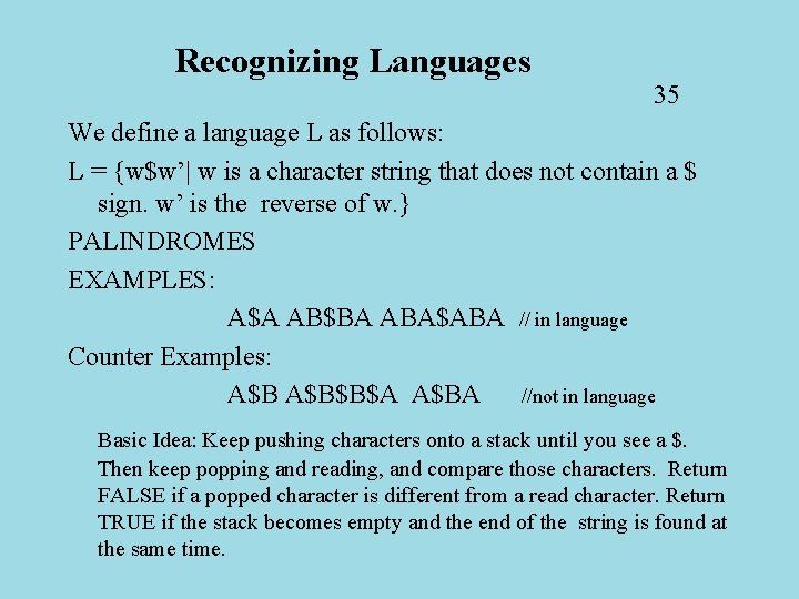Recognizing Languages 35 We define a language L as follows: L = {w$w’| w