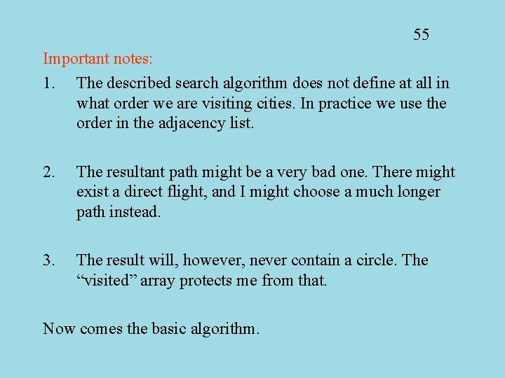 55 Important notes: 1. The described search algorithm does not define at all in