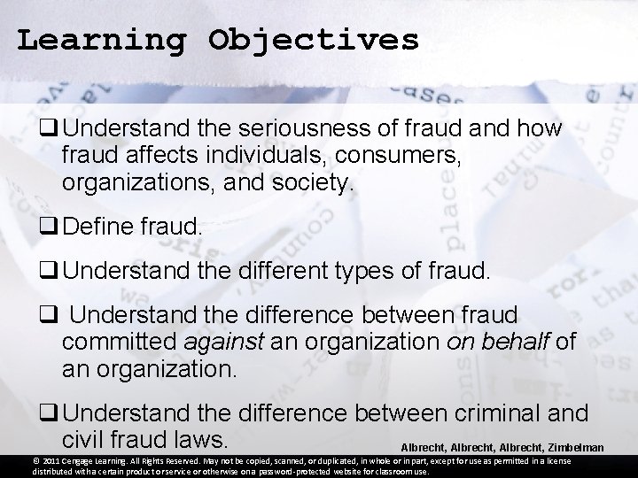 Learning Objectives q Understand the seriousness of fraud and how fraud affects individuals, consumers,