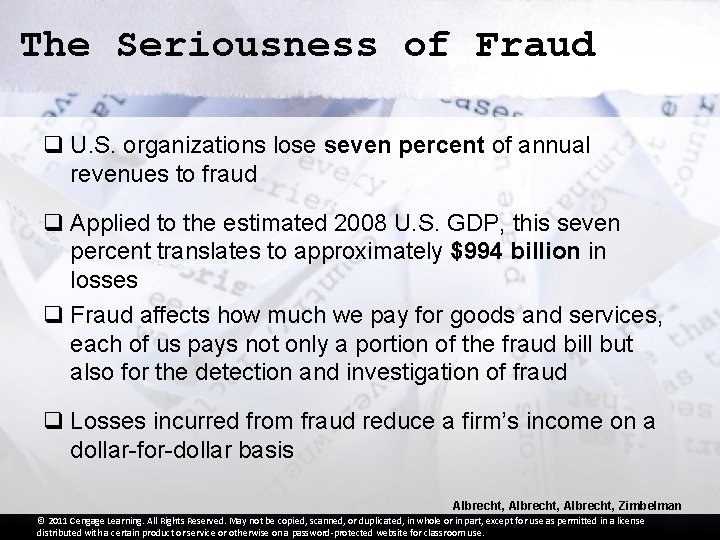 The Seriousness of Fraud q U. S. organizations lose seven percent of annual revenues