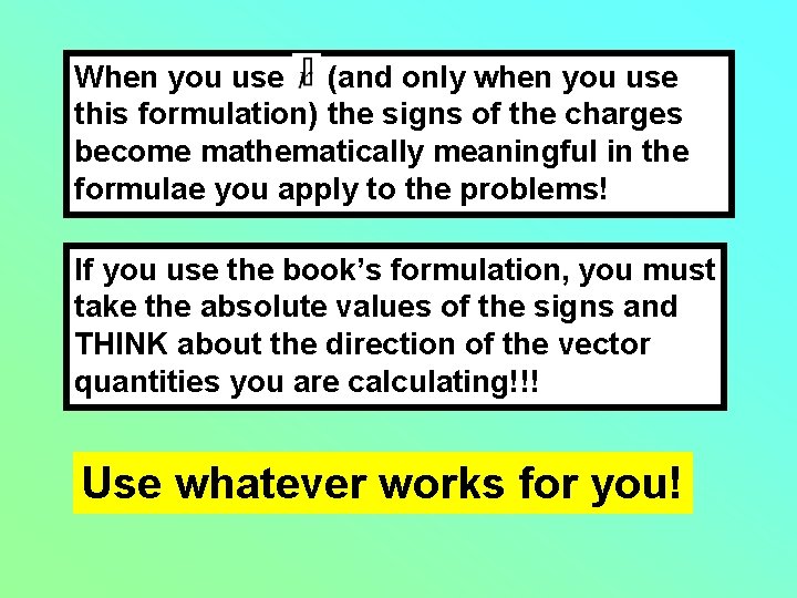 When you use (and only when you use this formulation) the signs of the