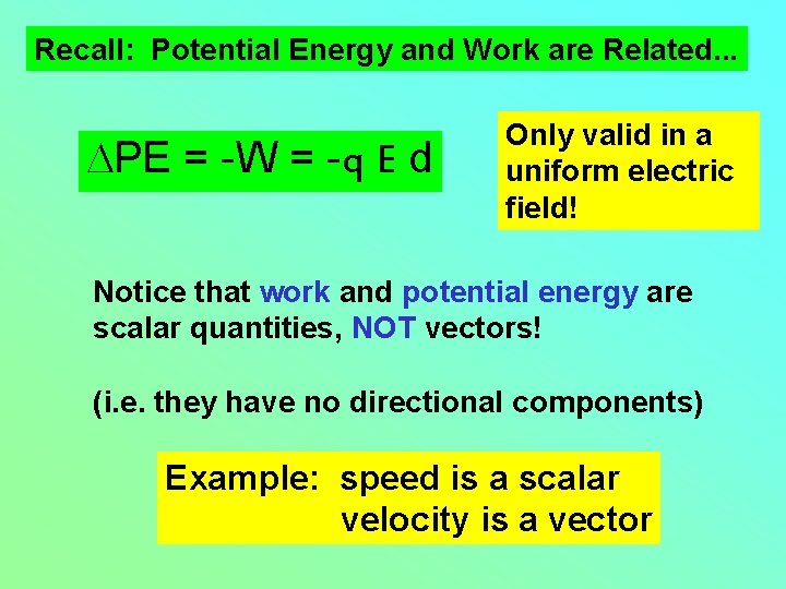 Recall: Potential Energy and Work are Related. . . DPE = -W = -q