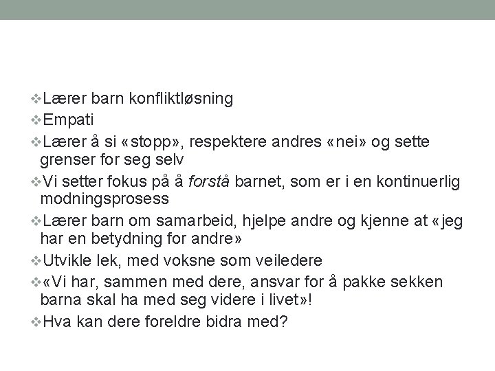 v. Lærer barn konfliktløsning v. Empati v. Lærer å si «stopp» , respektere andres