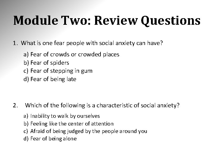 Module Two: Review Questions 1. What is one fear people with social anxiety can
