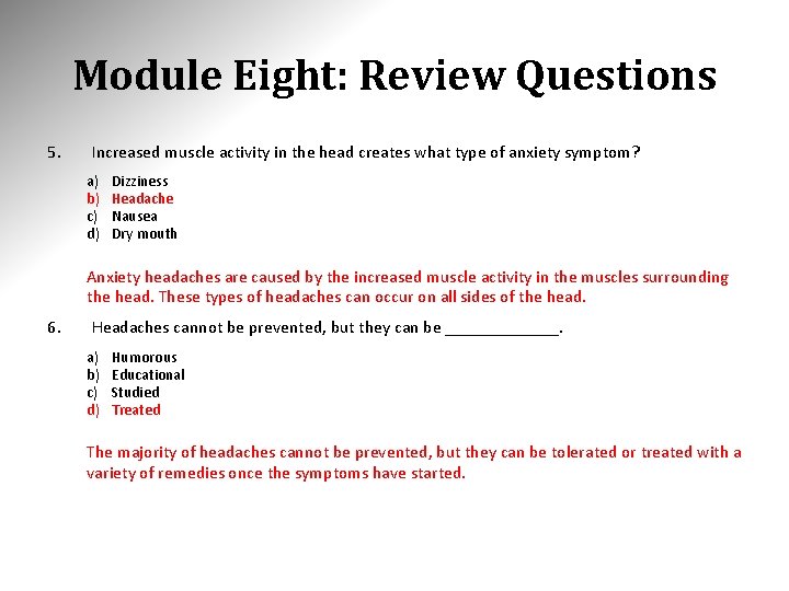 Module Eight: Review Questions 5. Increased muscle activity in the head creates what type