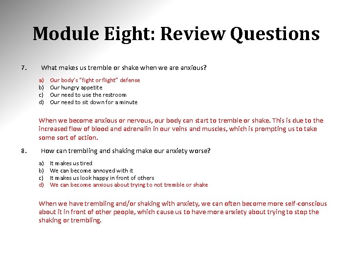 Module Eight: Review Questions 7. What makes us tremble or shake when we are