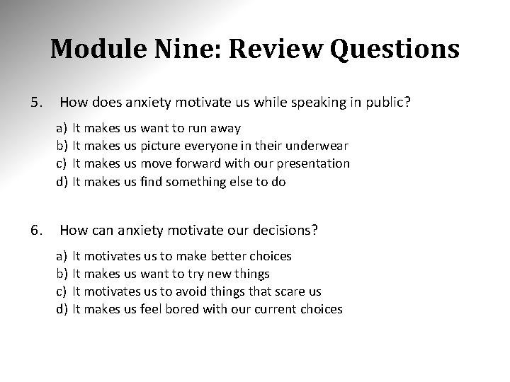 Module Nine: Review Questions 5. How does anxiety motivate us while speaking in public?