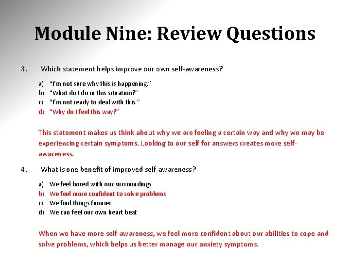 Module Nine: Review Questions 3. Which statement helps improve our own self-awareness? a) b)