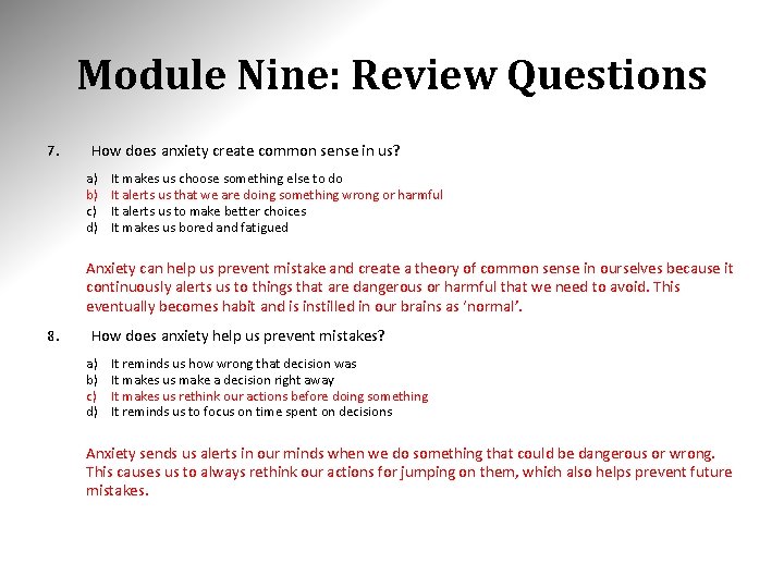 Module Nine: Review Questions 7. How does anxiety create common sense in us? a)