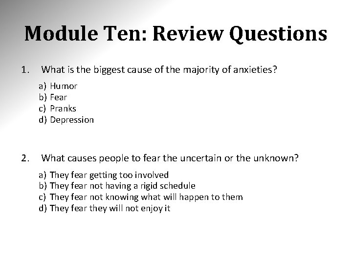 Module Ten: Review Questions 1. What is the biggest cause of the majority of