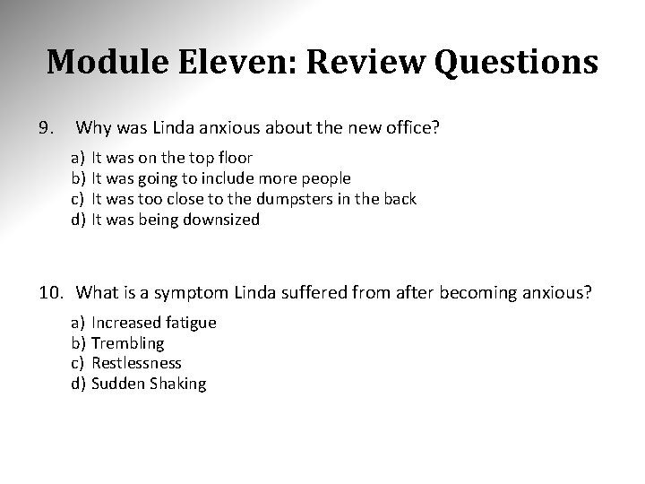 Module Eleven: Review Questions 9. Why was Linda anxious about the new office? a)