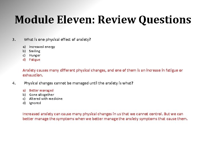 Module Eleven: Review Questions 3. What is one physical effect of anxiety? a) b)