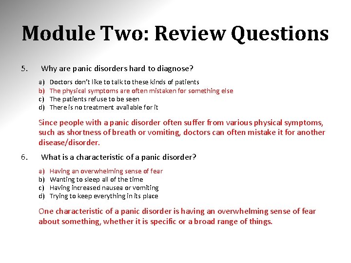 Module Two: Review Questions 5. Why are panic disorders hard to diagnose? a) b)