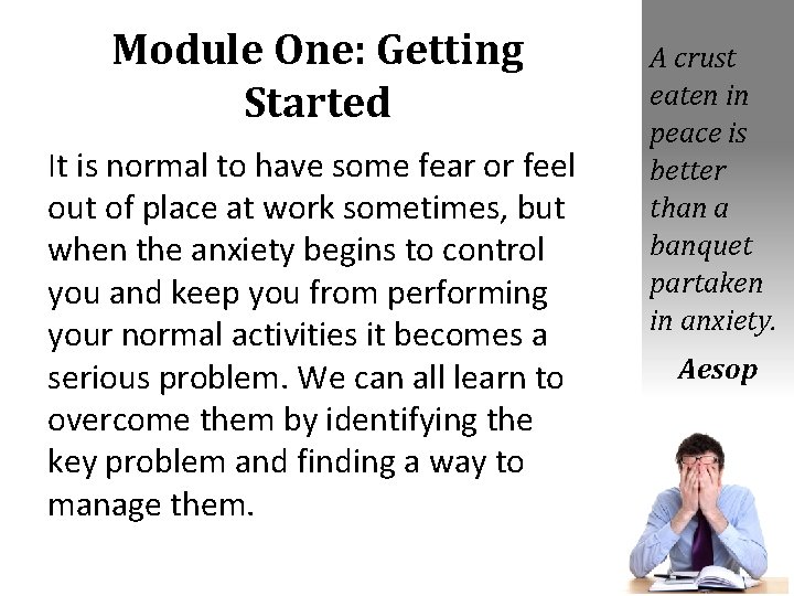 Module One: Getting Started It is normal to have some fear or feel out
