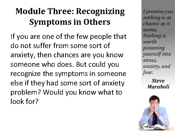 Module Three: Recognizing Symptoms in Others If you are one of the few people