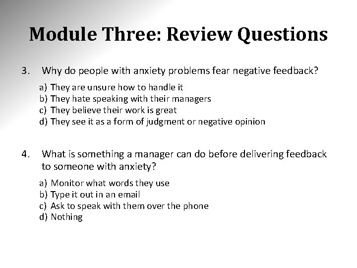 Module Three: Review Questions 3. Why do people with anxiety problems fear negative feedback?
