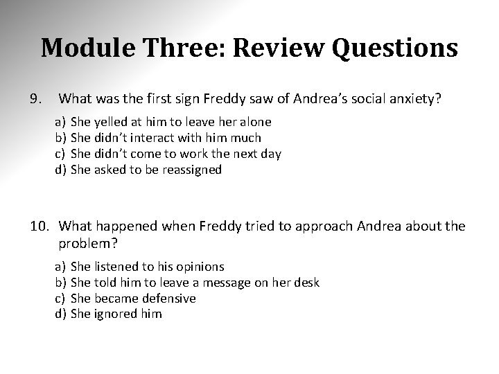 Module Three: Review Questions 9. What was the first sign Freddy saw of Andrea’s