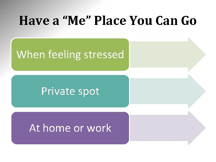 Have a “Me” Place You Can Go When feeling stressed Private spot At home