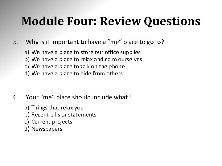 Module Four: Review Questions 5. Why is it important to have a “me” place