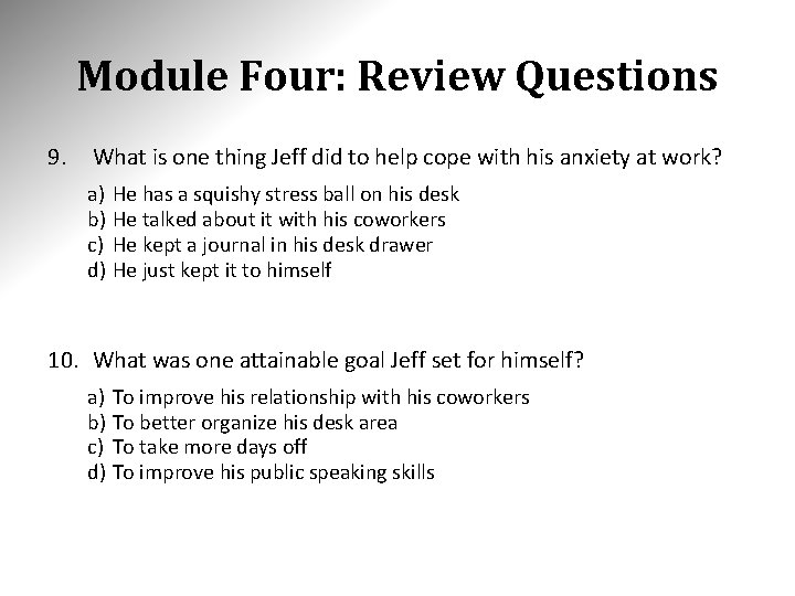 Module Four: Review Questions 9. What is one thing Jeff did to help cope