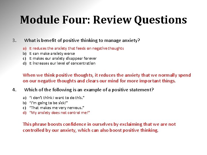 Module Four: Review Questions 3. What is benefit of positive thinking to manage anxiety?