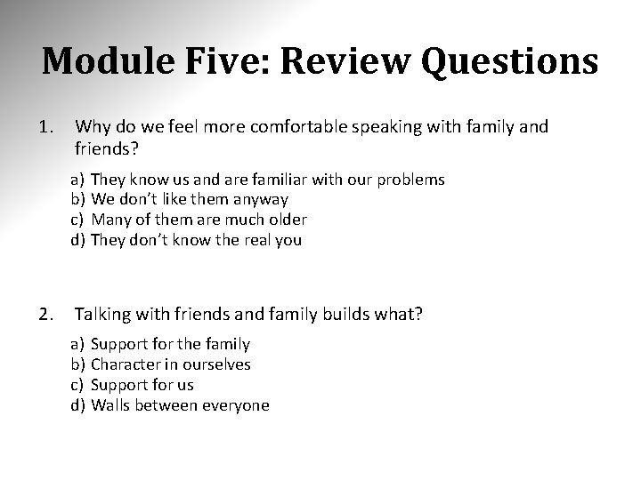 Module Five: Review Questions 1. Why do we feel more comfortable speaking with family