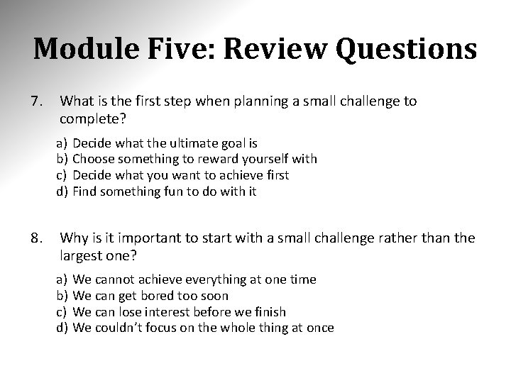 Module Five: Review Questions 7. What is the first step when planning a small