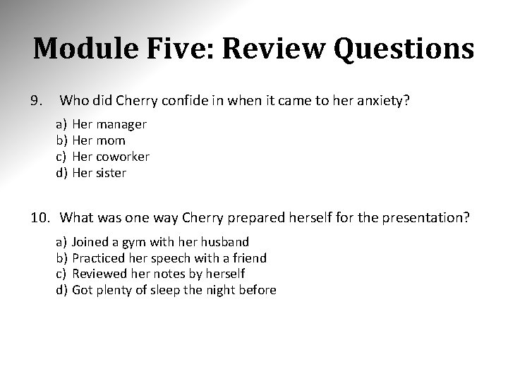 Module Five: Review Questions 9. Who did Cherry confide in when it came to
