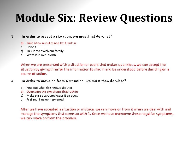 Module Six: Review Questions 3. In order to accept a situation, we must first