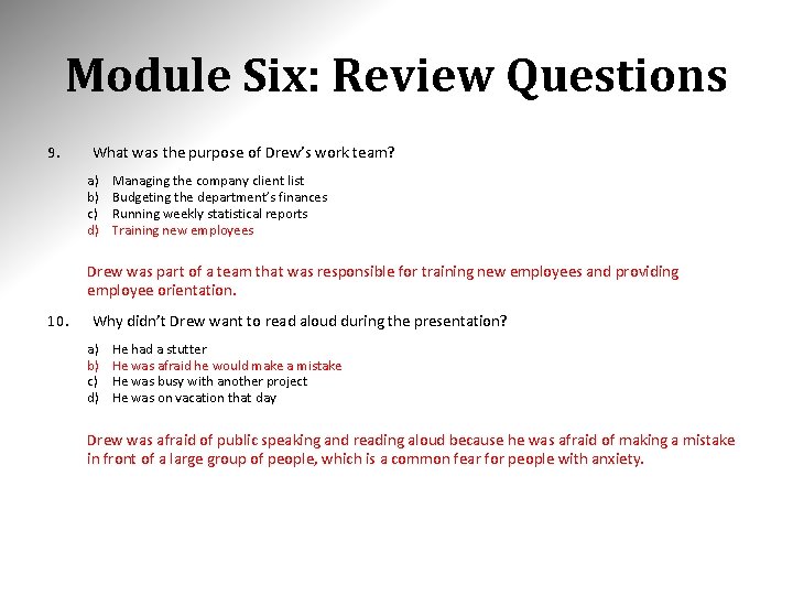 Module Six: Review Questions 9. What was the purpose of Drew’s work team? a)