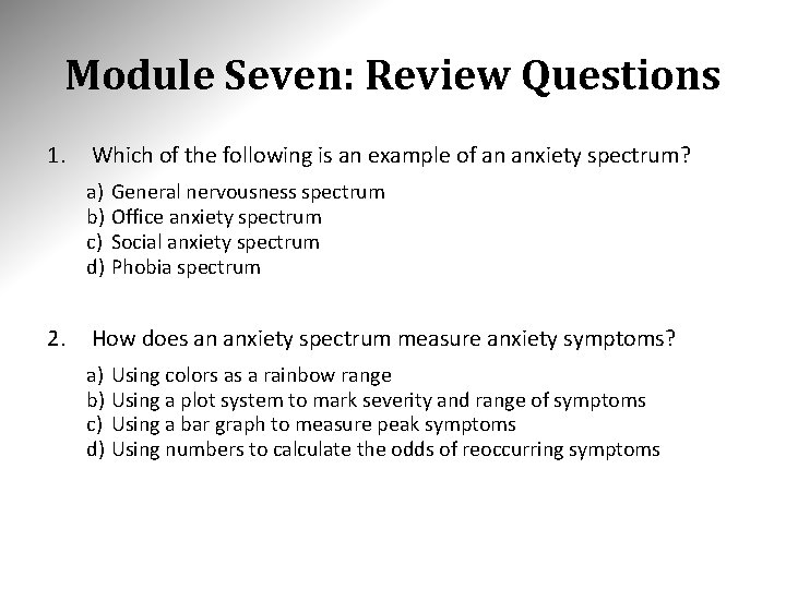 Module Seven: Review Questions 1. Which of the following is an example of an