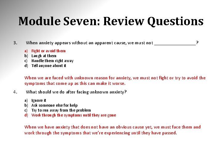 Module Seven: Review Questions 3. When anxiety appears without an apparent cause, we must