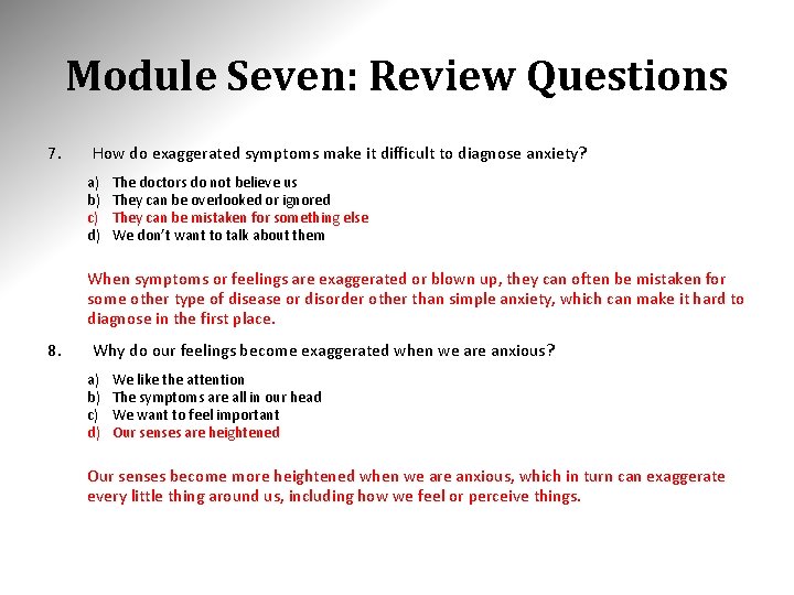 Module Seven: Review Questions 7. How do exaggerated symptoms make it difficult to diagnose