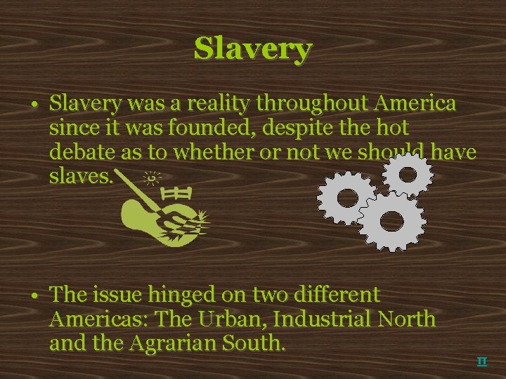 Slavery • Slavery was a reality throughout America since it was founded, despite the Slavery • Slavery was a reality throughout America since it was founded, despite the