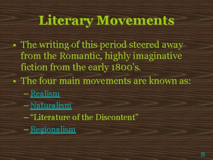 Literary Movements • The writing of this period steered away from the Romantic, highly Literary Movements • The writing of this period steered away from the Romantic, highly