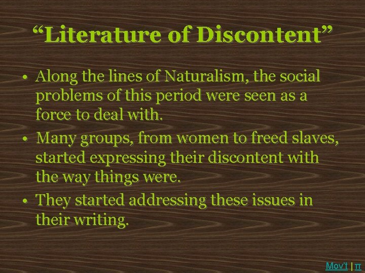 “Literature of Discontent” • Along the lines of Naturalism, the social problems of this “Literature of Discontent” • Along the lines of Naturalism, the social problems of this